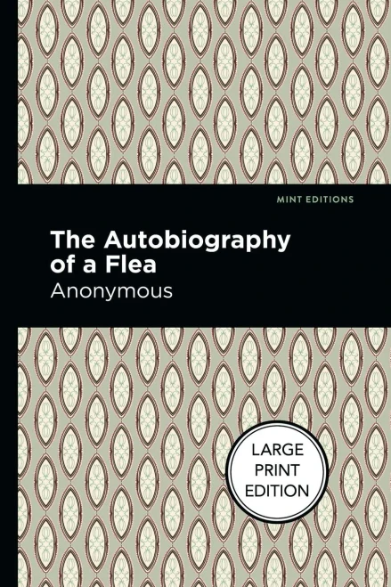 Autobiography Of A Flea: Large Print Edition (Mint Editions?Reading Pleasure)