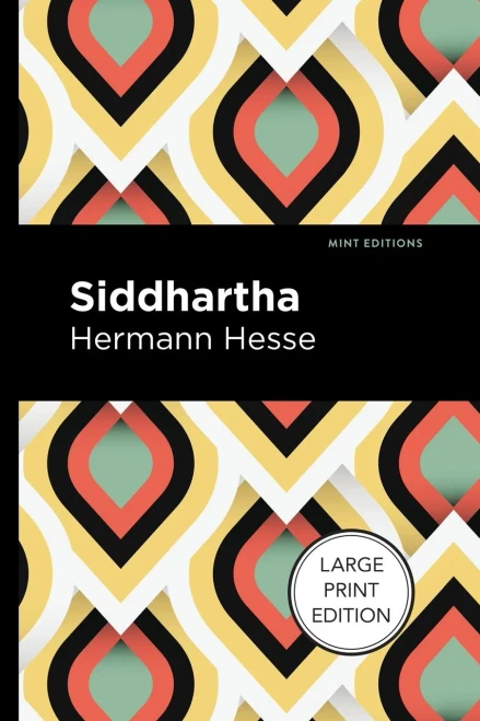 Siddhartha: Large Print Edition (Mint Editions?Philosophical And Theological Work)