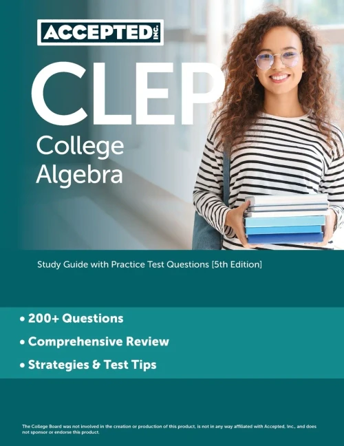 Clep College Algebra: Study Guide With Practice Test Questions [5Th Edition]
