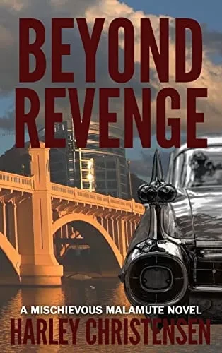 Beyond Revenge: (Mischievous Malamute Mystery Series Book 2)
