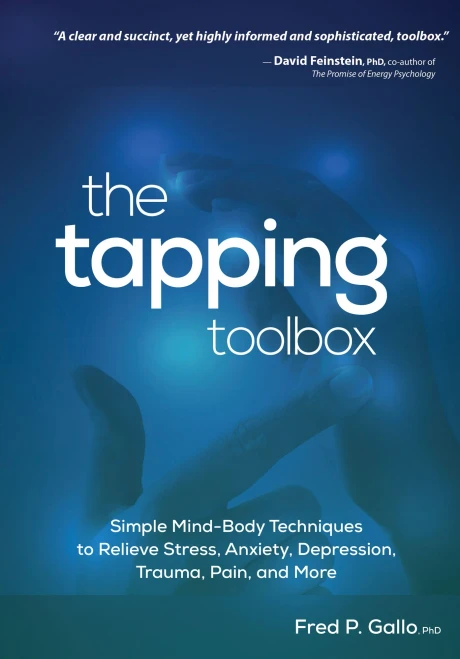 The Tapping Toolbox: Simple Mind-Body Techniques To Relieve Stress, Anxiety, Depression, Trauma, Pain, And More