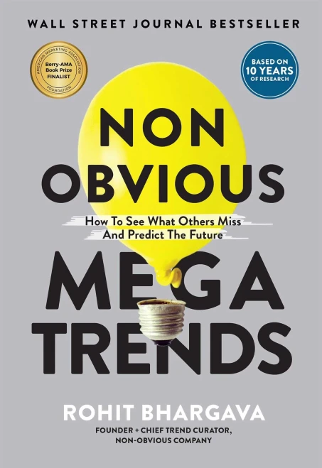 Non Obvious Megatrends: How to See What Others Miss and Predict the Future (Non-Obvious Trends Series (10))