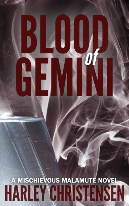 Blood Of Gemini: (Mischievous Malamute Mystery Series Book 3)