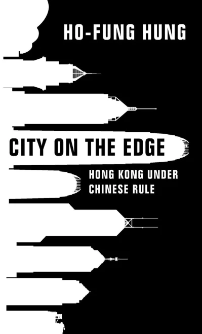 City On The Edge: Hong Kong Under Chinese Rule