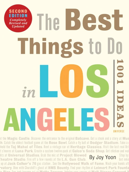 The Best Things To Do In Los Angeles: 1001 Ideas--Second Edition