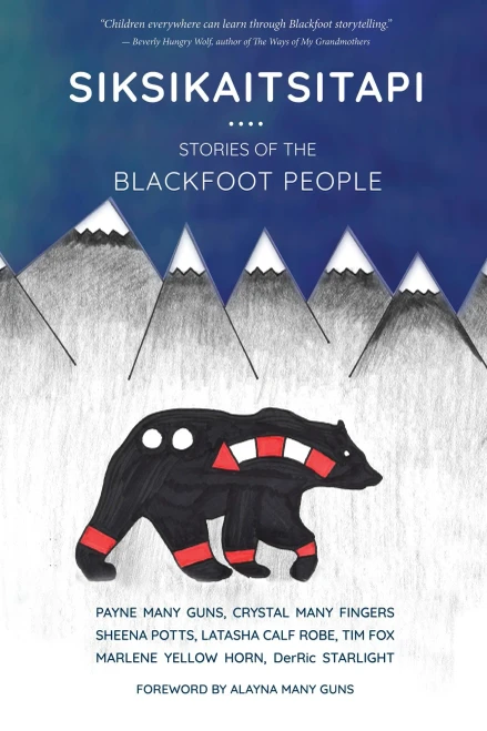 Siksikaitsitapi: Stories Of The Blackfoot People (Spirit Of Nature)