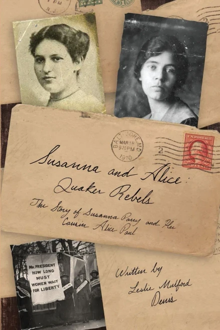Susanna And Alice - Quaker Rebels: The Story Of Susanna Parry And Her Cousin Alice Paul