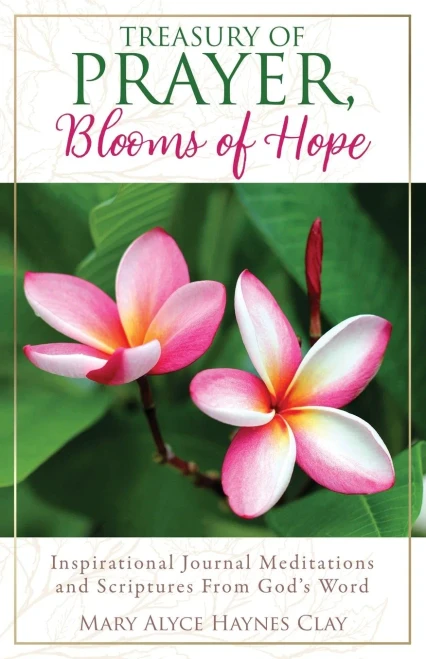 Treasury Of Prayer, Blooms Of Hope: Inspirational Journal Meditations And Scriptures From God's Word
