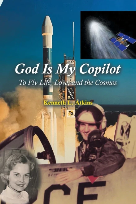 God Is My Copilot: To Fly Life, Love, And The Cosmos