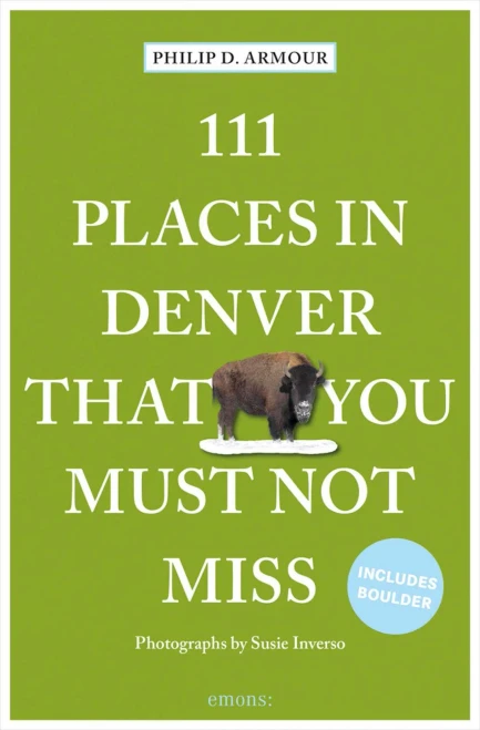 111 Places In Denver That You Must Not Miss (111 Places In .... That You Must Not Miss)