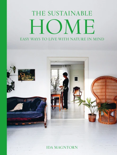 The Sustainable Home: Easy Ways To Live With Nature In Mind