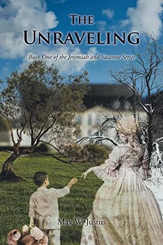 The Unraveling: Book One Of The Jeremiah And Susanne Series