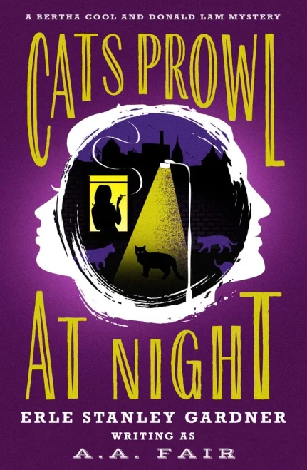 Cats Prowl At Night (The Bertha Cool And Donald Lam Mysteries)