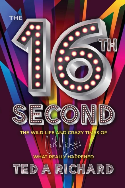 The 16Th Second: The Wild Life And Crazy Times Of Colt MichaelWhat Really Happened