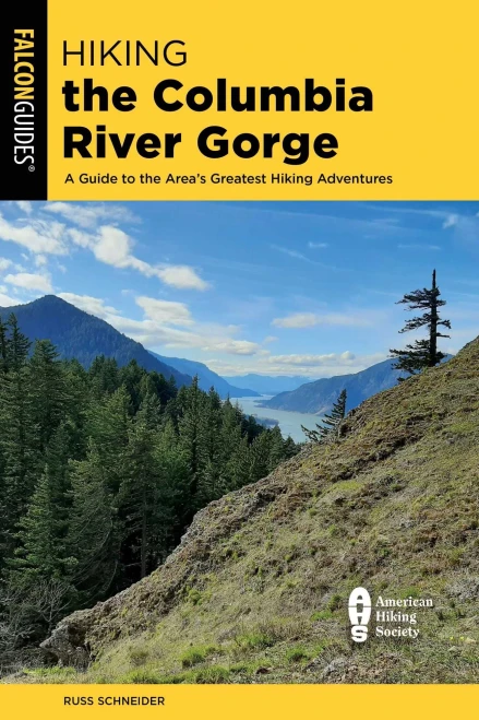 Hiking The Columbia River Gorge: A Guide To The Area's Greatest Hiking Adventures (Regional Hiking Series)