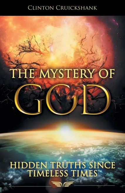 The Mystery Of God: Hidden Truths Since Timeless Times