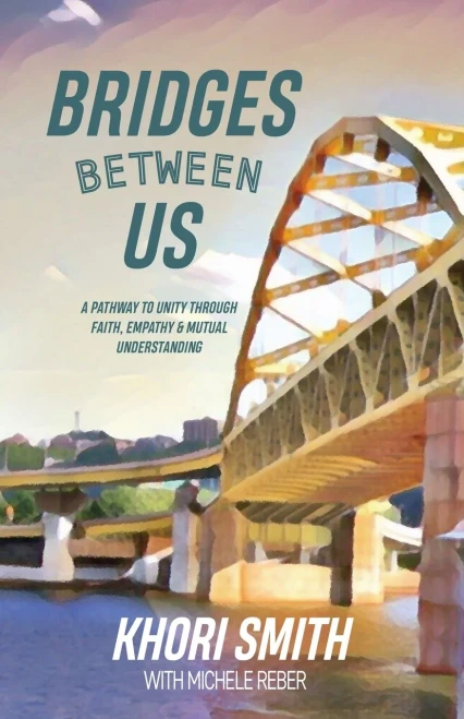 Bridges Between Us: A Pathway To Unity Through Faith, Empathy & Mutual Understanding