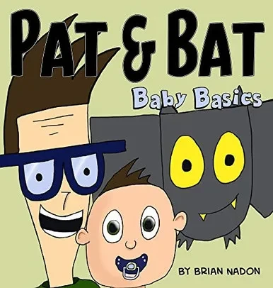 Pat & Bat: Baby Basics - 9781733613835