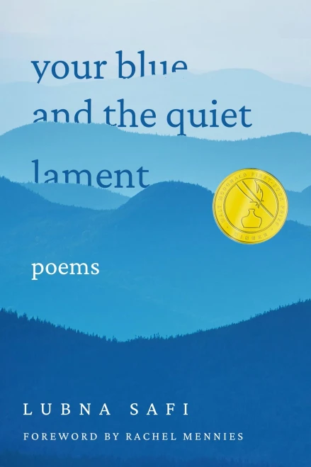 Your Blue And The Quiet Lament: Poems (Walt Mcdonald First-Book Series In Poetry)