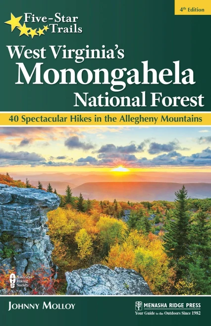 Five-Star Trails: West Virginia's Monongahela National Forest: 40 Spectacular Hikes In The Allegheny Mountains