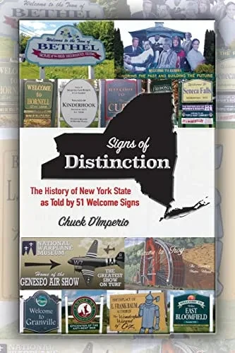 Signs Of Distinction: The History Of New York State As Told By 51 Welcome Signs (Excelsior Editions)