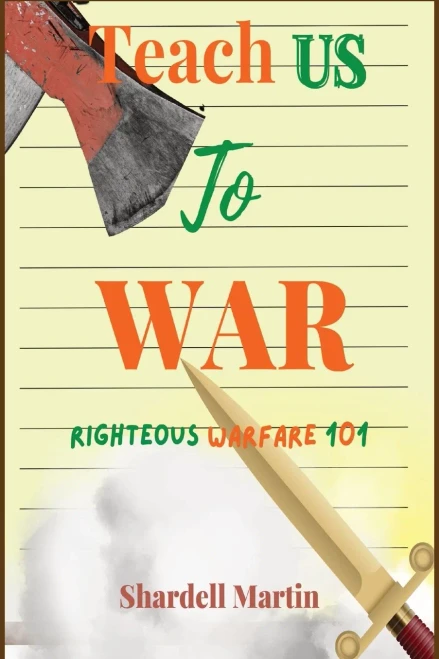 Teach Us To War Righteous Warfare 101: Are You Ready For Victory?