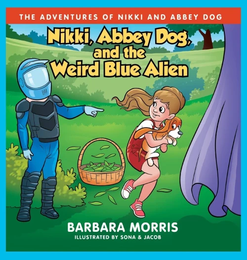 Nikki, Abbey Dog And The Weird Blue Alien (The Adventures Of Nikki And Abbey Dog)