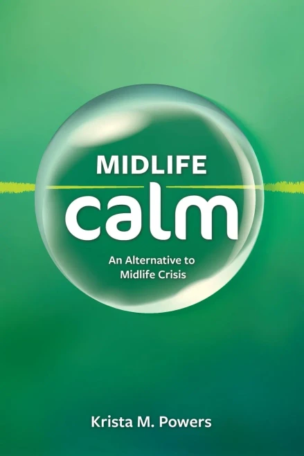 Midlife Calm: An Alternative To Midlife Crisis