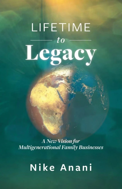 Lifetime To Legacy: A New Vision For Multigenerational Family Businesses