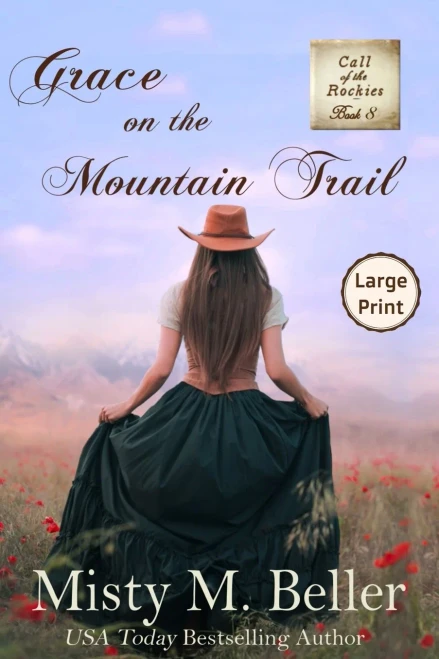 Grace On The Mountain Trail: Large Print Edition (Call Of The Rockies Series)