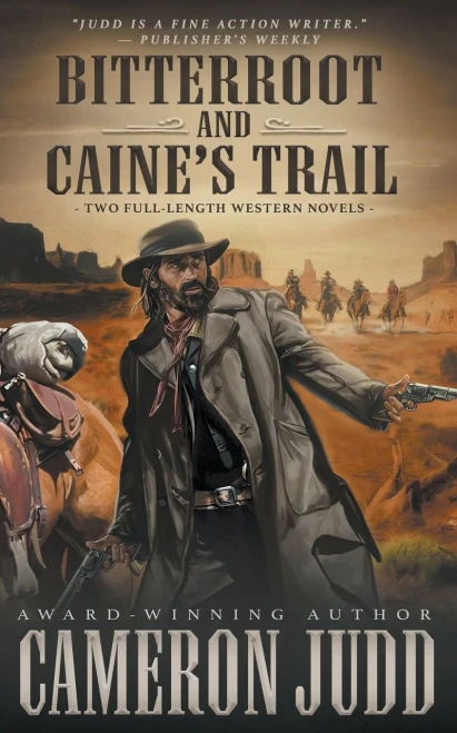 Bitterroot And Caine's Trail: Two Full-Length Western Novels