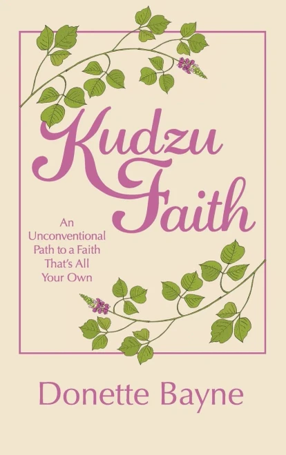 Kudzu Faith: An Unconventional Path to a Faith That's All Your Own