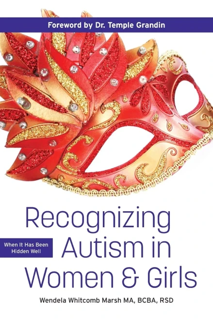 Recognizing Autism In Women And Girls: When It Has Been Hidden Well