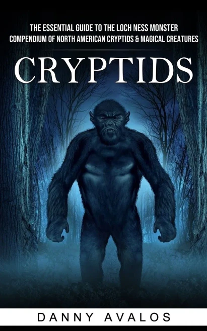Cryptids: The Essential Guide To The Loch Ness Monster (Compendium Of North American Cryptids & Magical Creatures)