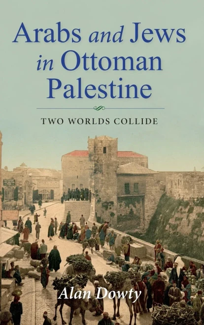Arabs and Jews in Ottoman Palestine: Two Worlds Collide (Perspectives on Israel Studies)