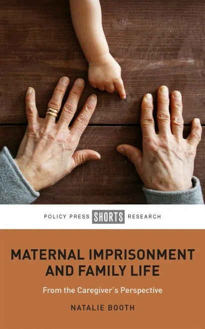 Maternal Imprisonment and Family Life: From the Caregiver's Perspective