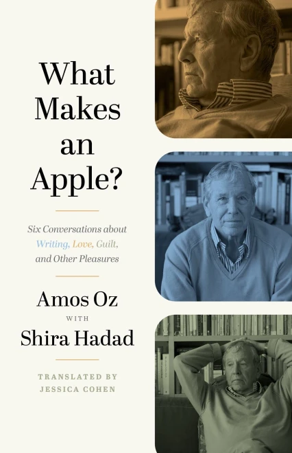 What Makes An Apple?: Six Conversations About Writing, Love, Guilt, And Other Pleasures