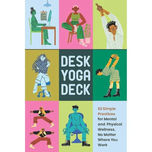 Desk Yoga Deck: 52 Simple Practices For Mental And Physical Wellness, No Matter Where You Work