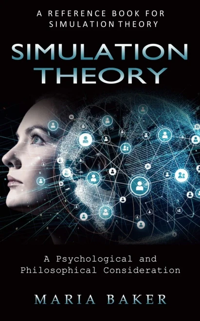 Simulation Theory: A Reference Book For Simulation Theory (A Psychological And Philosophical Consideration)