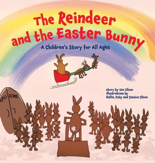 The Reindeer And The Easter Bunny: A Children's Story For All Ages