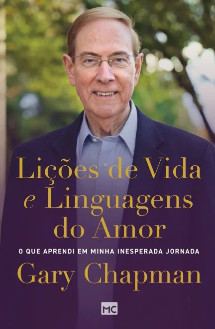 Lições De Vida E Linguagens Do Amor: O Que Aprendi Em Minha Inesperada Jornada (Portuguese Edition)