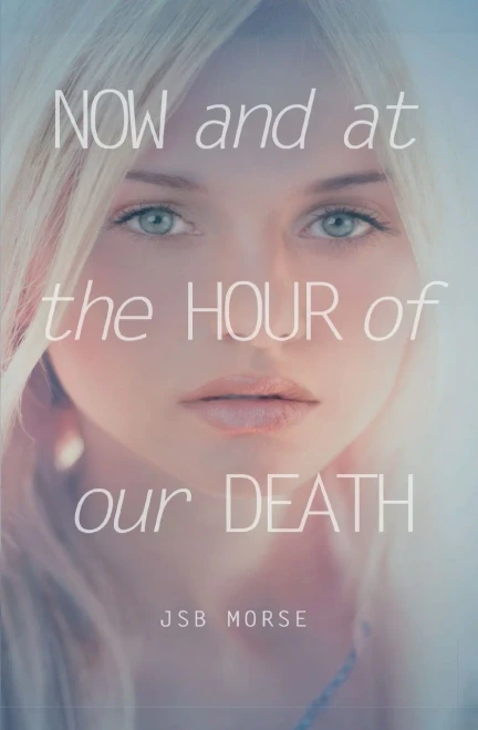 Now And At The Hour Of Our Death