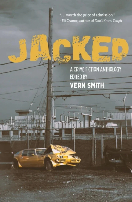 Jacked: An Anthology Of Crime Fiction