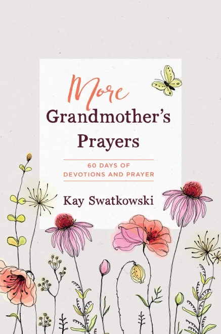 More Grandmother's Prayers: 60 Days Of Devotions And Prayer