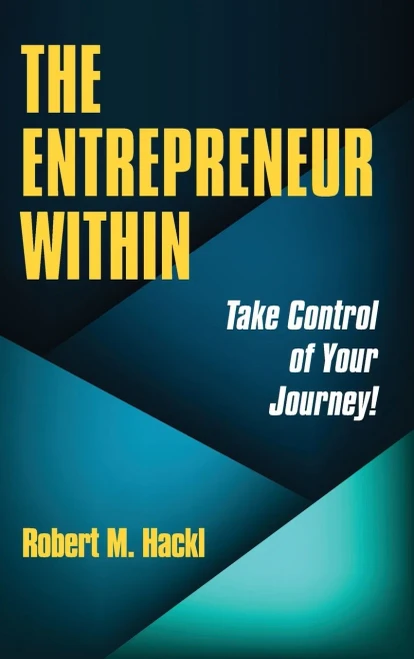 The Entrepreneur Within: Take Control of Your Journey!