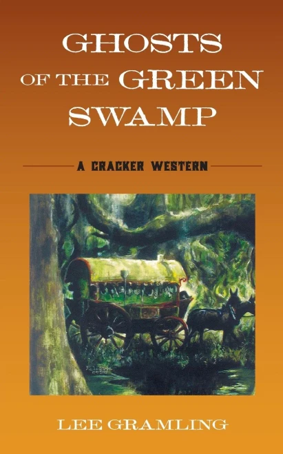 Ghosts Of The Green Swamp (The Cracker Westerns)