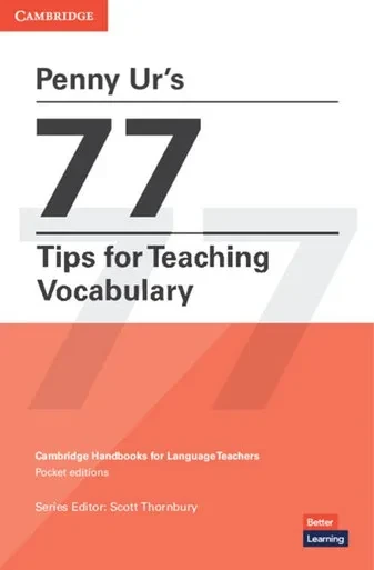 Penny Ur's 77 Tips For Teaching Vocabulary (Cambridge Handbooks For Language Teachers)