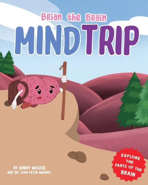 Brian The Brain Mind Trip: Explore The Parts Of The Brain (The Brian The Brain)
