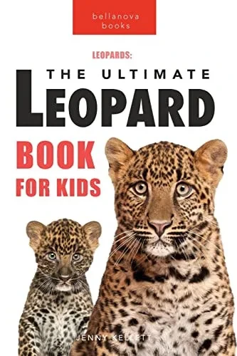 Leopards: 100+ Amazing Leopard Facts, Photos, Quiz + More (Animal Books For Kids)