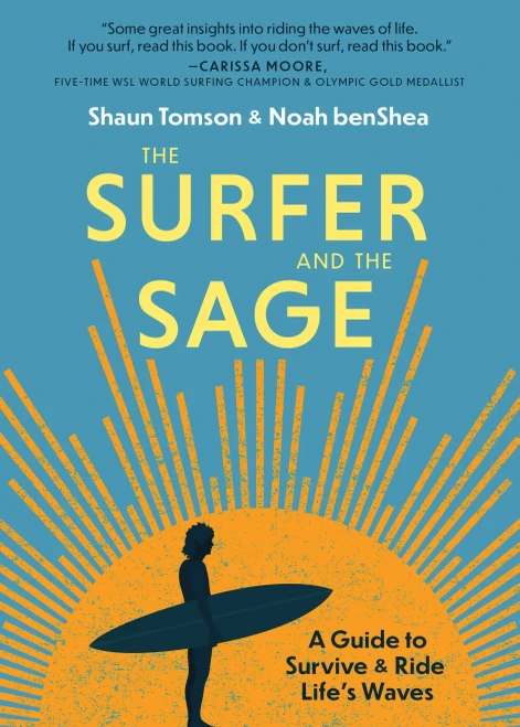 The Surfer And The Sage: A Guide To Survive And Ride Life's Waves